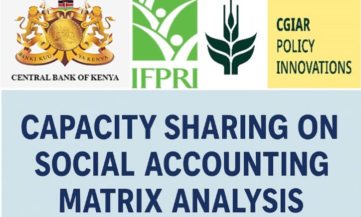 Central Bank of Kenya (CBK) and International Food Policy Research Institute (IFPRI) Capacity Sharing on Social Accounting Matrix Analysis